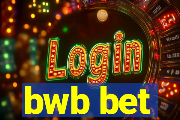 bwb bet